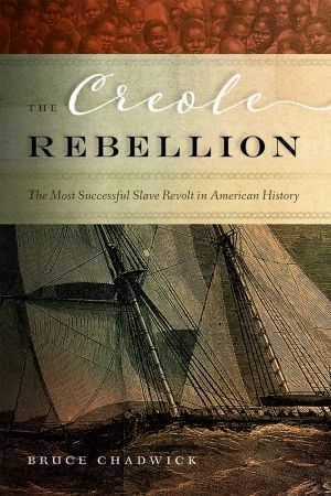 The Creole Rebellion - The Most Successful Slave Revolt in American History