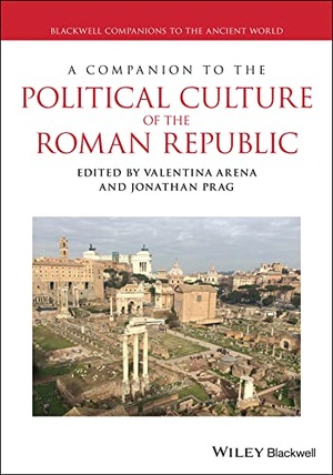 A Companion to the Political Culture of the Roman Republic (Blackwell Companions to the Ancient World)