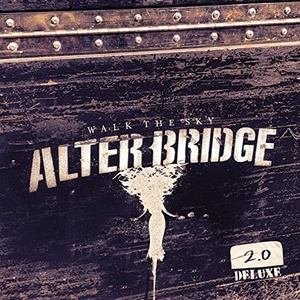 Alter Bridge - Walk the Sky 2.0 (Deluxe) (2020) [320 KBPS]