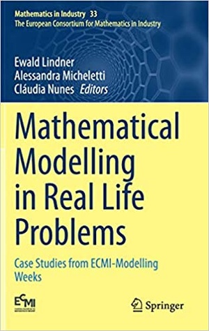 Mathematical Modelling in Real Life Problems - Case Studies from ECMI-Modelling Weeks - 33 (Mathematics in Industry)