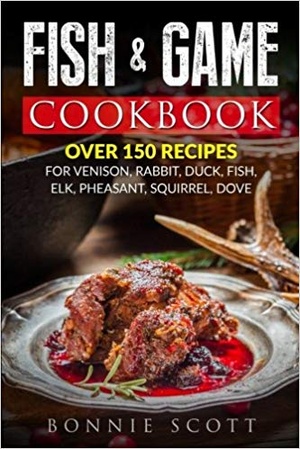 [ FreeCourseWeb ] Fish & Game Cookbook