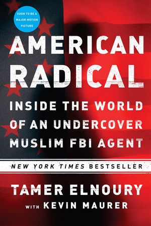 American Radical: Inside the World of an Undercover Muslim FBI Agent - Tamer Elnoury
