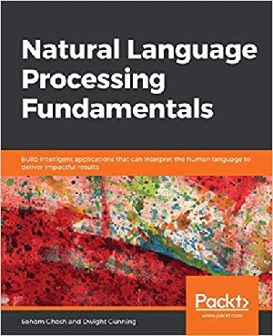 [ FreeCourseWeb ] Natural Language Processing Fundamentals- Build intelligent apps that can interpret the human language to deliver impactful