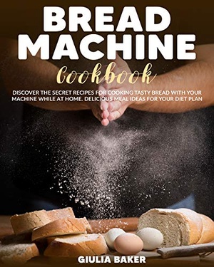 [ FreeCourseWeb ] Bread Machine Cookbook - Discover the Secret Recipes for Cooking tasty bread with your machine while at home