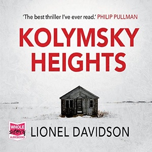 Kolymsky Heights - Lionel Davidson - 2016 (Thriller) [Audiobook] (miok)