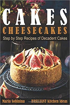 [ FreeCourseWeb ] Cakes- Cheesecakes- Step by Step Recipes of Decadent Cakes [AZW3]
