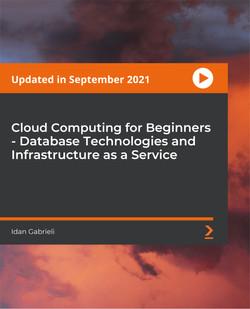 PacktPub | Cloud Computing for Beginners - Database Technologies and Infrastructure as a Service [Video] [FCO]