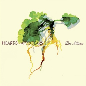 [indie-folk] (2021) Dot Allison - Heart-Shaped Scars [FLAC] [DarkAngie]