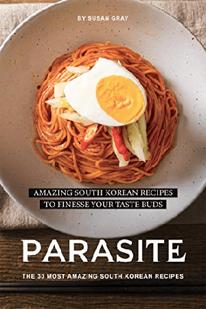 [ FreeCourseWeb ] Parasite- The 30 Most Amazing South Korean Recipes- Amazing South Korean Recipes to Finesse Your Taste Buds