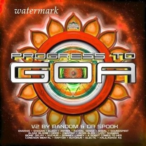 VA Progress To Goa Vol 2 Progressive Psychedelic Trance By Random And Dr Spook WEB 2017 SFH