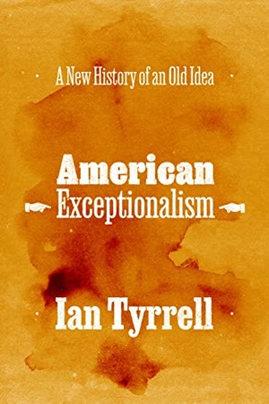 American Exceptionalism - A New History of an Old Idea