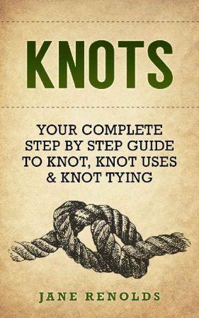 [ FreeCourseWeb ] Knots- Your Complete Step By Step Guide To Knot, Knot Uses & Not Tying