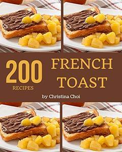 [ FreeCourseWeb ] 200 French Toast Recipes - Keep Calm and Try French Toast Cookbook