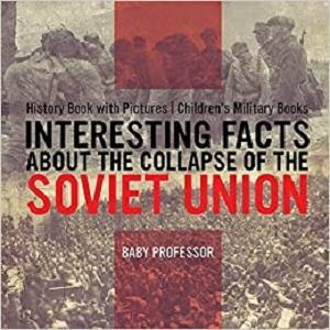 [ FreeCourseWeb ] Interesting Facts about the Collapse of the Soviet Union - History Book with Pictures Children's Military Books