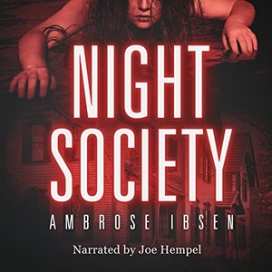 Night Society - Ambrose Ibsen - 2017 (Horror) [Audiobook] (miok) [WWRG]
