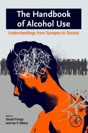 [ FreeCourseWeb ] The Handbook of Alcohol Use - Understandings from Synapse to Society