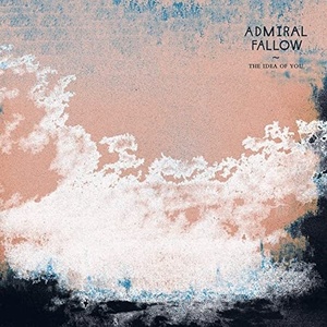 Admiral Fallow - The Idea Of You (2021) [24Bit-96kHz] FLAC [PMEDIA] ⭐️