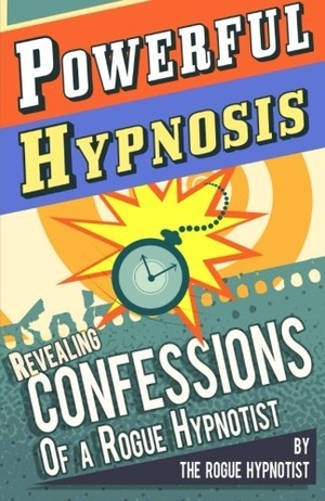 [ FreeCourseWeb ] Powerful Hypnosis - Revealing Confessions of a Rogue Hypnotist