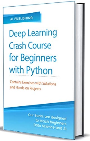 [ FreeCourseWeb ] Deep Learning Crash Course for Beginners with Python - Theory and Applications step-by-step using TensorFlow 2.0
