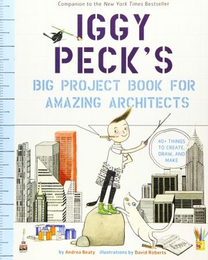 [ FreeCourseWeb ] Iggy Peck's Big Project Book for Amazing Architects (The Questioneers)