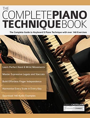 [ FreeCourseWeb ] The Complete Piano Technique Book - The Complete Guide to Keyboard & Piano Technique with over 140 Exercises