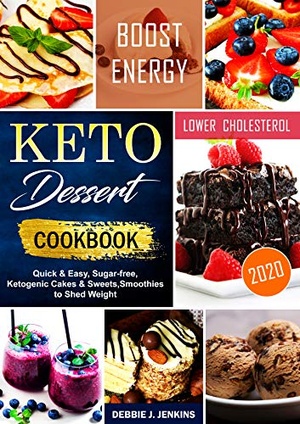 [ FreeCourseWeb ] Keto Dessert Cookbook 2020 - quick & easy, sugar-free, ketogenic cakes & sweets, smoothies to shed weight