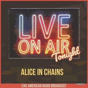 Alice in Chains - Live On Air Tonight (2022) FLAC [PMEDIA] ⭐️