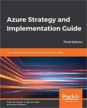 [ FreeCourseWeb ] Azure Strategy and Implementation Guide - Up-to-date information for organizations new to Azure, 3rd Edition