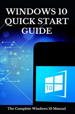 [ DevCourseWeb ] Windows 10 Quick Start Guide - The Complete Windows 10 Manual - Microsoft Windows 10 Guide