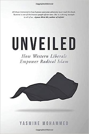 Unveiled: How Western Liberals Empower Radical Islam (2019) - Yasmine Mohammed epub/mobi