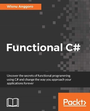 [ FreeCourseWeb ] Functional C# - Uncover the secrets of functional programming using C# and change the way you approach your applications forever