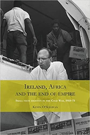Ireland, Africa and the end of empire - Small state identity in the Cold War 1955 - 75