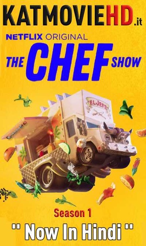 The Chef Show (2019) S01 Complete 720p WEB-DL [Hindi DD5.1 + English] Dual-Audio x264 - KatmovieHD