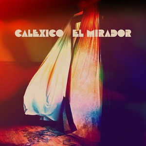 [americana, indie-folk] (2022) Calexico - El Mirador [FLAC] [DarkAngie]