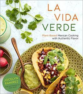 La Vida Verde - Plant-Based Mexican Cooking with Authentic Flavor (AZW3)