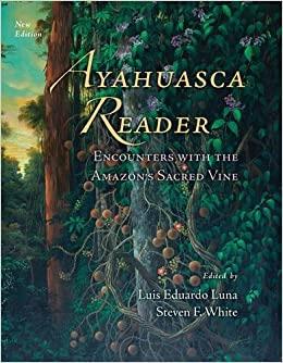 Ayahuasca Reader: Encounters with the Amazon's Sacred Vine