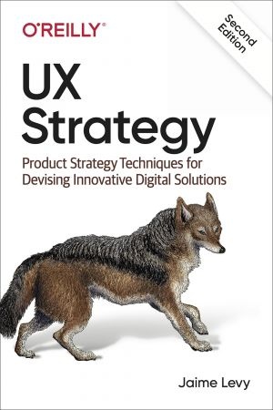 [ CourseHulu ] UX Strategy - Product Strategy Techniques for Devising Innovative Digital Solutions, 2nd Edition (True EPUB)