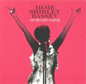Dame Shirley Bassey - Get The Party Started (2007) [gnodde]