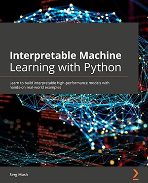 [ CourseBoat ] Interpretable Machine Learning with Python - Learn to build interpretable high-performance models