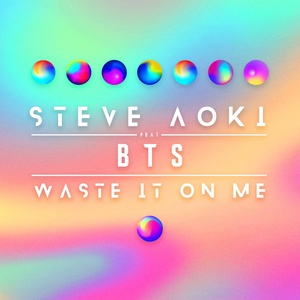 Steve Aoki Waste It On Me feat BTS Single 2018 320 KBPS pradyutvam