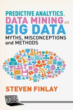 [ FreeCourseWeb ] Predictive Analytics, Data Mining and Big Data - Myths, Misconceptions and Methods (True EPUB)