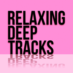 VA - Relaxing Deep Tracks (2018)[320Kbps]eNJoY-iT