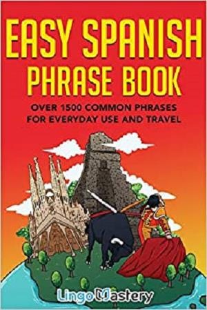 [ DevCourseWeb ] Easy Spanish Phrase Book - Over 1500 Common Phrases For Everyday Use And Travel