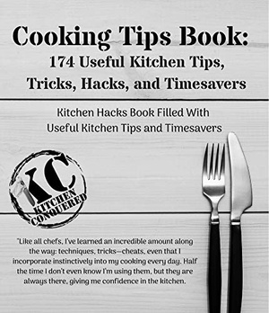 [ FreeCourseWeb ] Cooking Tips Book - 174 Useful Kitchen Tips, Tricks, Hacks and Timesavers - Kitchen Hacks Book Filled With 174 Useful Tips