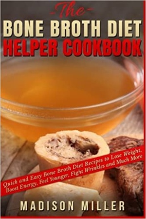 [ FreeCourseWeb ] The Bone Broth Diet Helper Cookbook