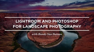 CreativeLive | Lightroom And Photoshop For Landscape Photography [FCO]
