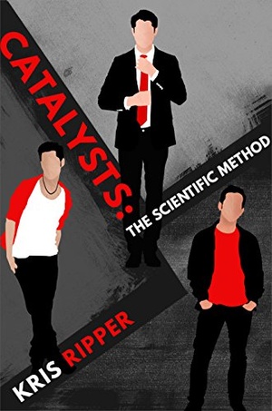 Catalysts (Scientific Method Universe #1) by Kris Ripper