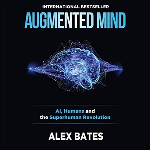 Augmented Mind - Alex Bates - 2019 (Technology) [Audiobook] (miok)