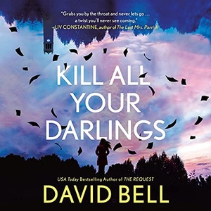 Kill All Your Darlings - David Bell - 2021 (Thriller) [Audiobook] (miok)