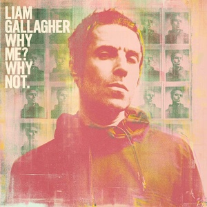 Liam Gallagher - Why Me Why Not. (2019 Alternativa e indie) [Flac 24-44]